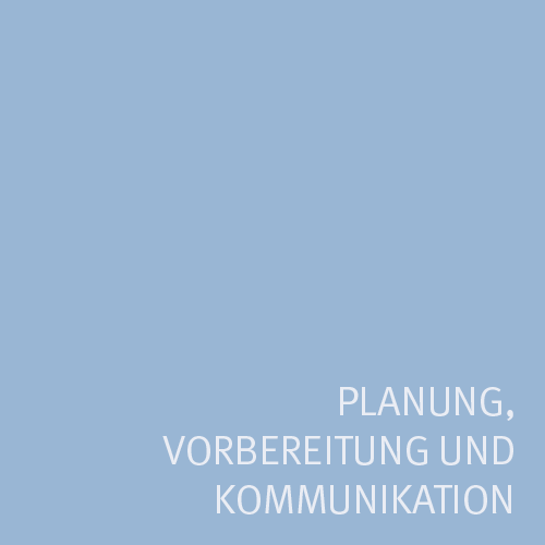 Planung, Vorbereitung und Kommunikation